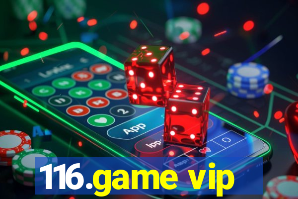 116.game vip